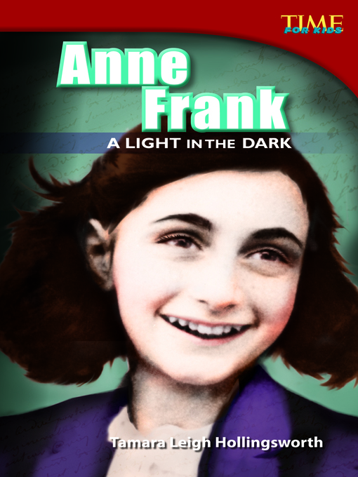 Title details for Anne Frank: A Light in the Dark by Tamara Leigh Hollingsworth - Available